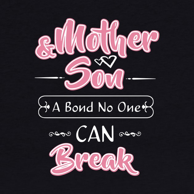 Mother And Son A Bond No Onet Can Break Mother T Shirts by hathanh2